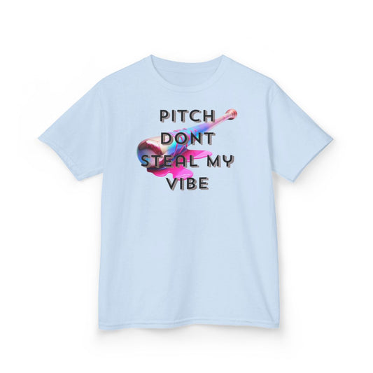 Pitch Don't Steal My Vibe