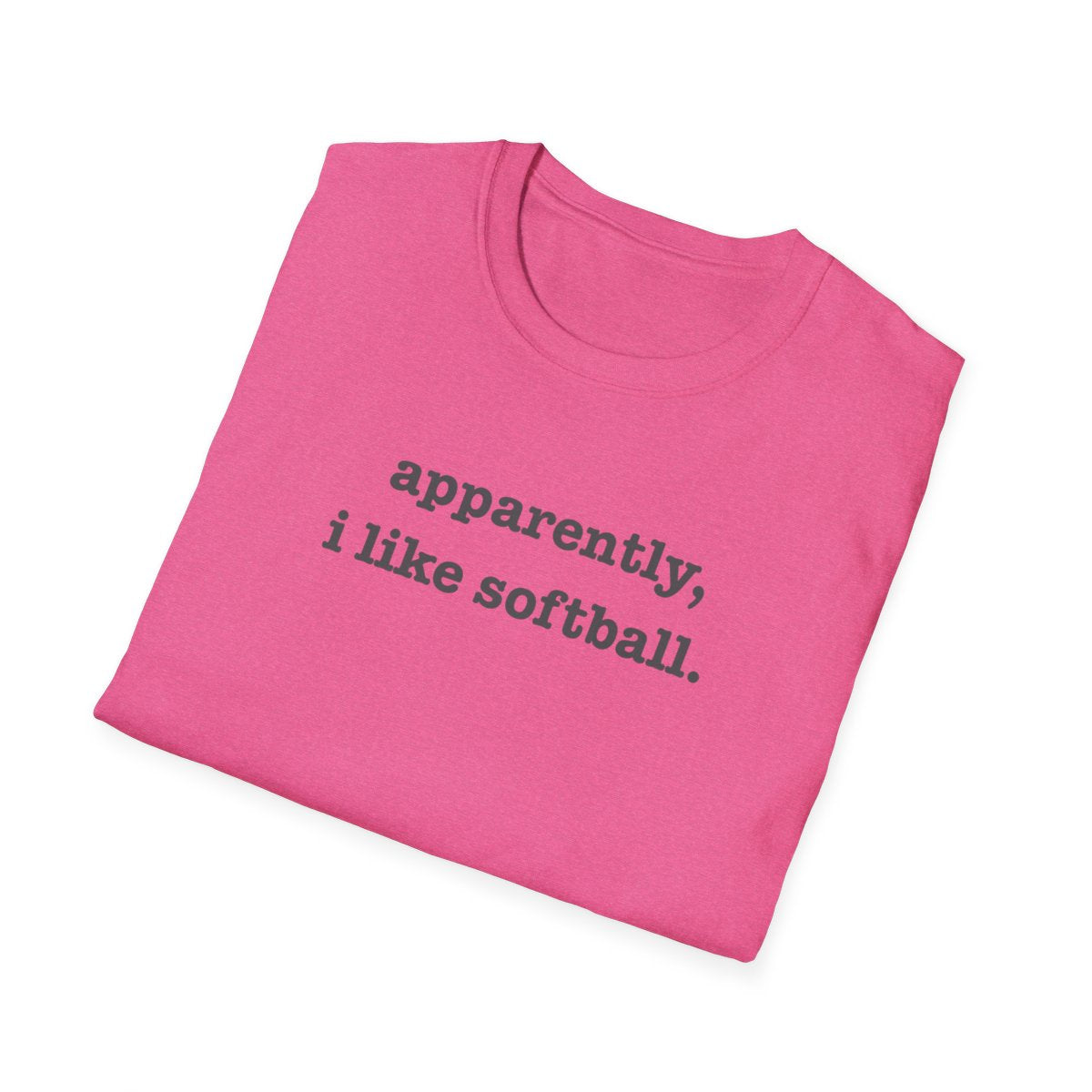 Apparently, I Like Softball Tee