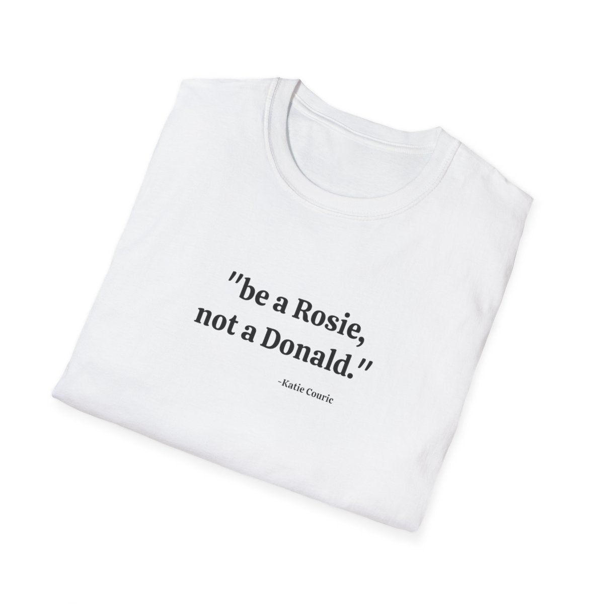 "Be a Rosie" T-Shirt