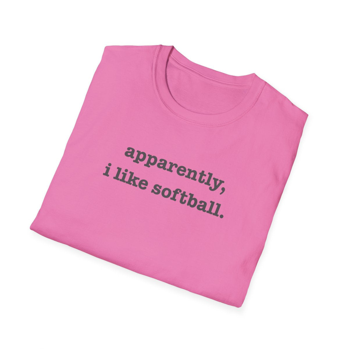Apparently, I Like Softball Tee