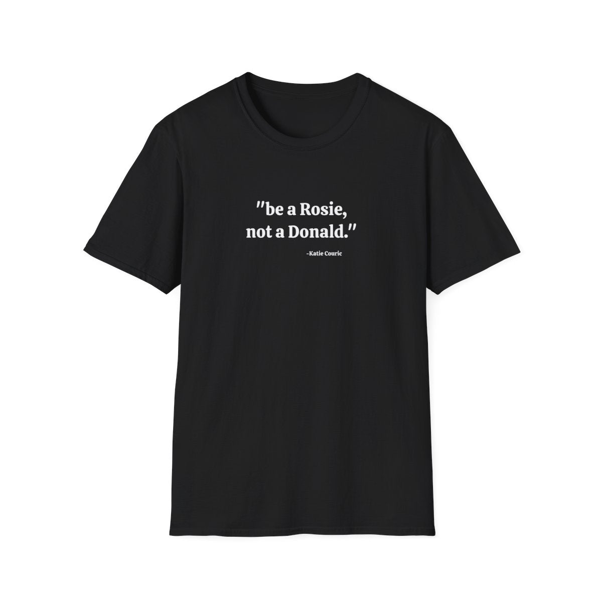 "Be a Rosie" T-Shirt