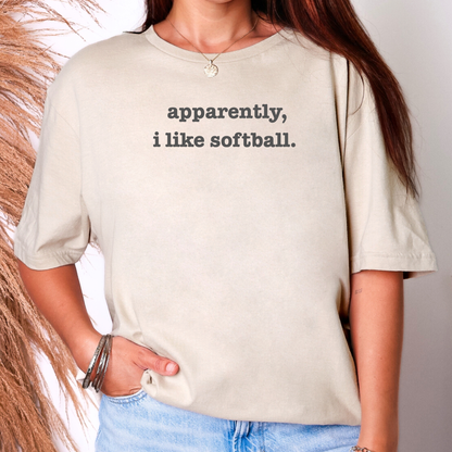 Apparently, I Like Softball Tee