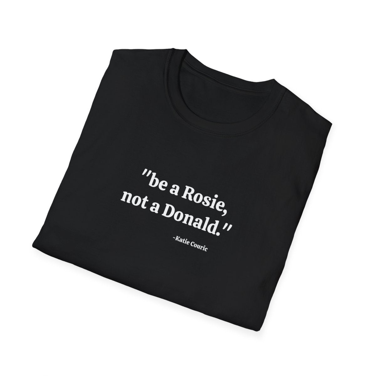 "Be a Rosie" T-Shirt