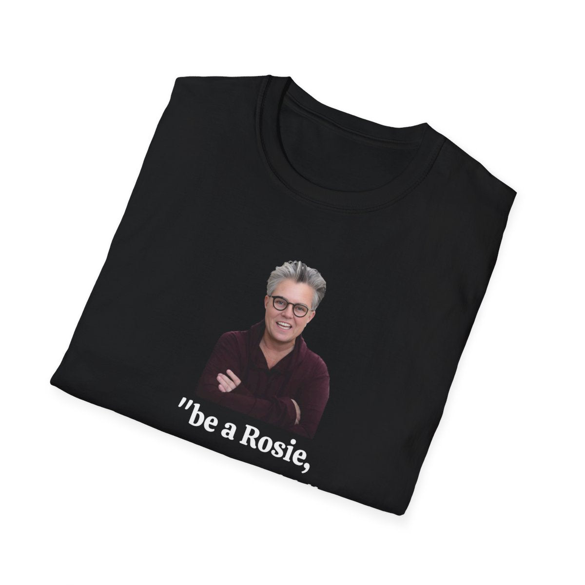 "Be a Rosie" Tee